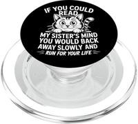 Si tu pouvais lire les pensées de ma sœur, tu reculerais lentement PopSockets PopGrip pour MagSafe