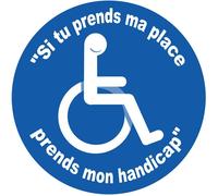 Si tu prends ma place prends mon handicap - 15cm - Sticker/autocollant / Cat. Stickers - Lettres adhesives