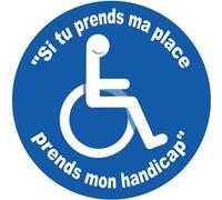 Si tu prends ma place, prends mon handicap - 20cm - Sticker/autocollant G