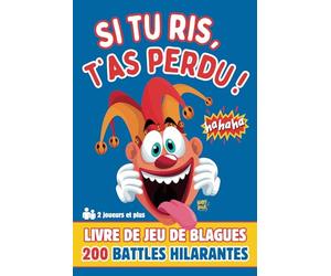Si tu ris, t'as perdu !: Livre de Jeu de Blagues I 200 Battles Hilarantes I Idéal pour les Soirées Apéro en Famille ou entre Amis I Ados & Adultes I 2 joueurs et plus