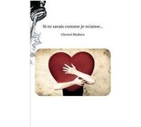 Si tu savais comme je m'aime... Christel Mathieu (Auteur)