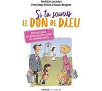 Si tu savais le don de Dieu Bénédicte Lucereau (Auteur), Gerard Berliet (Auteur), Viviane Mugnier (Auteur), Yves Guézou (Illustration)