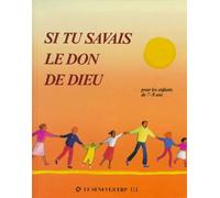 Si tu savais le don de Dieu: Pour les enfants de 7-8 ans