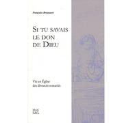 Si tu savais le don de Dieu - Vie en Eglise des divorcés remariés - Françoise Breynaert - Mame - broché - Essai