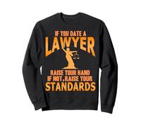 Si Tu Sors Avec Un Avocat Élève Tes Normes Sweatshirt