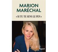 Si tu te sens Le Pen - Marion Maréchal - Fayard - broché - Essai