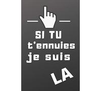 SI TU t'ennuies je suis LA: carnet de notes, idéal pour tous les jours / 100 pages / dimensions 14 * 21 cm / pour ne plus oublier vos merveilleuses idées