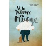 Si tu trouves un nuage Kris Di Giacomo (Illustration), Michaël Escoffier (Auteur)