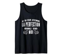 Si tu Veux Atteindre la Perfection avance vers Moi Humour Débardeur