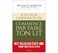 Si tu veux changer ta vie... commence par faire ton lit - Amiral William H. McRaven - Dunod - broché - Guide