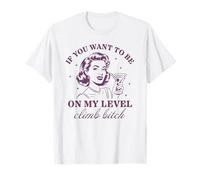 Si tu Veux être à Mon Niveau, grimpe Retro Housewife T-Shirt