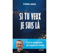 Si tu veux je suis là: C'est la compassion qui sauvera le monde