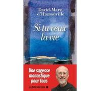 Si tu veux la vie – Les Éditions Albin Michel