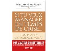 Si tu veux manager en temps de crise... Amiral William H. McRaven (Auteur)