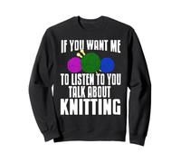 Si tu Veux Que j’écoute Parle-Moi de Tricot Humoristique Sweatshirt