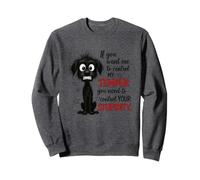Si tu veux que je contrôle mon tempérament Sweatshirt