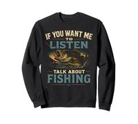 Si tu Veux Que Je t'écoute, Parle de pêche Sweatshirt