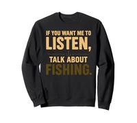 Si tu Veux Que Je t'écoute, Parle de pêche Sweatshirt