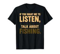 Si tu Veux Que Je t'écoute, Parle de pêche T-Shirt
