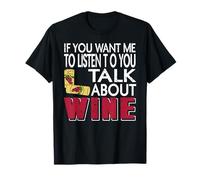 Si tu Veux Que Je t'écoute Parle de vin Blague Humour T-Shirt