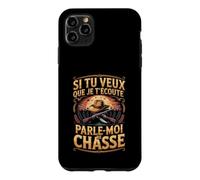 Si Tu Veux Que Je Técoute Parle Moi De Chasse Coque pour iPhone 11 Pro Max