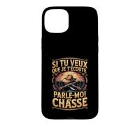 Si Tu Veux Que Je Técoute Parle Moi De Chasse Coque pour iPhone 15 Plus