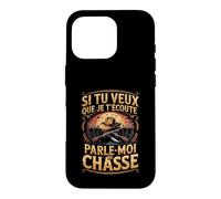 Si Tu Veux Que Je Técoute Parle Moi De Chasse Coque pour iPhone 16 Pro