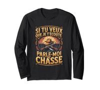Si Tu Veux Que Je Técoute Parle Moi De Chasse Manche Longue