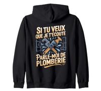 Si Tu Veux Que Je T'écoute Parle Moi De Plomberie Sweat à Capuche