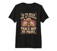 Si Tu Veux Que Jecoute Parle Moi De Padel T-Shirt Haut de Gamme