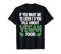 Si Tu Veux Que J'écoute Parle Nourriture Végétale Humour T-Shirt