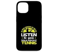 Si tu Veux Que j'écoute Talk Joueur de Tennis Coque pour iPhone 13