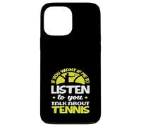 Si tu Veux Que j'écoute Talk Joueur de Tennis Coque pour iPhone 13 Pro Max
