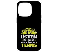 Si tu Veux Que j'écoute Talk Joueur de Tennis Coque pour iPhone 14 Pro