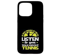 Si tu Veux Que j'écoute Talk Joueur de Tennis Coque pour iPhone 15 Pro Max