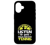 Si tu Veux Que j'écoute Talk Joueur de Tennis Coque pour iPhone 16