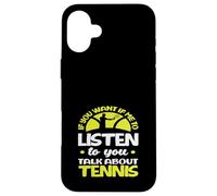 Si tu Veux Que j'écoute Talk Joueur de Tennis Coque pour iPhone 16 Plus