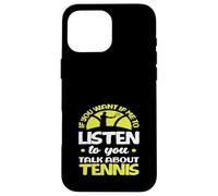 Si tu Veux Que j'écoute Talk Joueur de Tennis Coque pour iPhone 16 Pro Max