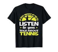 Si tu Veux Que j'écoute Talk Joueur de Tennis T-Shirt