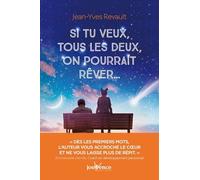 Si tu veux, tous les deux, on pourrait rêver...