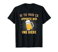 Si tu vois ca apporte moi une biere home femme T-Shirt