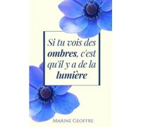Si tu vois des ombres, c'est qu'il y a de la lumière