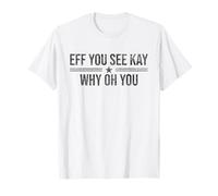 Si tu Vois Kay, Pourquoi Oh You ? T-Shirt