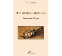 Si tu vois le margouillat: Souvenirs d'Afrique