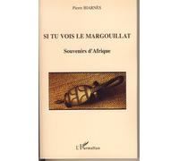Si tu vois le margouillat Souvenirs d'Afrique - Pierre Biarnès - L'harmattan - broché - Essai