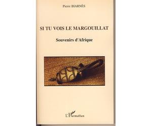 Si tu vois le margouillat Souvenirs d'Afrique - Pierre Biarnès - L'harmattan - broché - Essai