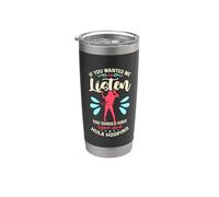 Si tu voulais que j'écoute, tu devrais Hoop Dancing Hooping Gobelet isotherme en acier inoxydable double paroi