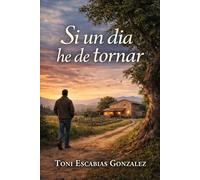 Si un dia he de tornar