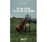 Si un jour tu as de la peine - Anne Sylvain - Genese - broché - Roman