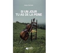 Si un jour tu as de la peine - Volume 1 - Anne Sylvain - Genèse Edition - ebook (ePub) - Livre